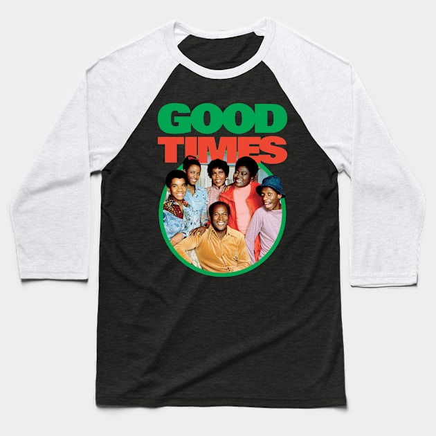 GOOD TIMES FAMILY DAY Baseball T-Shirt by mobilmogok99